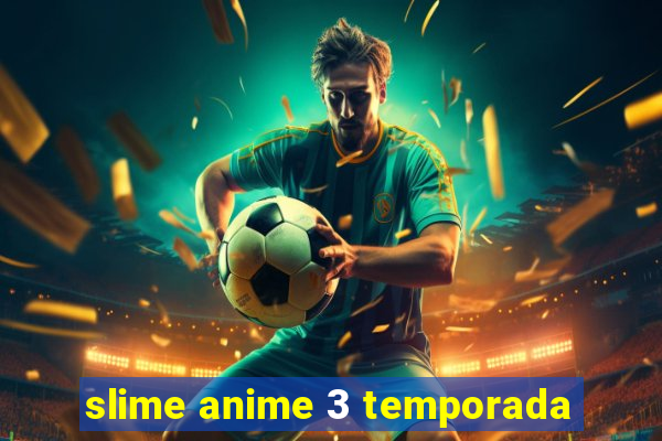 slime anime 3 temporada
